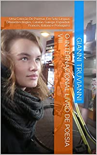Livro O Internacional Livro De Poesia VIII: Uma Coleção De Poemas Em Sete Línguas Diferentes (Inglês, Catalão, Galego, Espanhol, Francês, Italiano e Português)