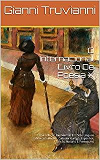 Livro O Internacional Livro De Poesia X: Uma Coleção De Poemas Em Sete Línguas Diferentes (Inglês, Catalão, Galego, Espanhol, Francês, Italiano E Português)