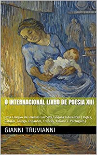 Livro O Internacional Livro De Poesia XIII: Uma Coleção De Poemas Em Sete Línguas Diferentes (Inglês, Catalão, Galego, Espanhol, Francês, Italiano E Português)
