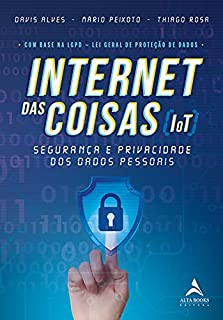 Livro Internet Das Coisas (IoT): Segurança e Privacidade dos Dados Pessoais