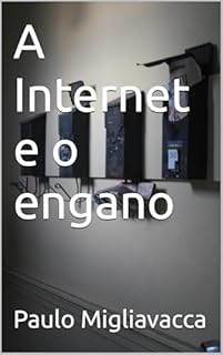 Livro A Internet e o engano