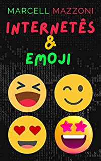 Livro Internetês: Descubra A História Da Gíria Da Internet E Do Emoji