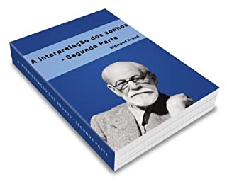 Livro A interpretação dos sonhos (Segunda parte) e Sobre os sonhos (1900-1901) (Obras Completas)