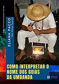 Livro COMO INTERPRETAR O NOME DOS GUIAS DA UMBANDA: Umbanda para Leigos