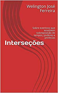Livro Interseções: Sobre eventoss que envolvem sobreposição de tempos, poderes e profecias