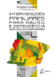 Livro Intervenções Familiares para Abuso e Dependência de Álcool e outras Drogas