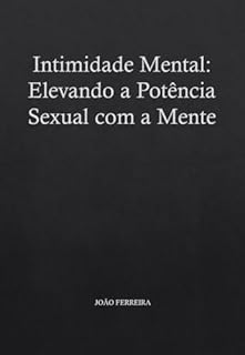 Livro Intimidade Mental: Elevando a Potência Sexual com a Mente