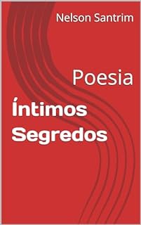 Livro Íntimos Segredos: Poesia