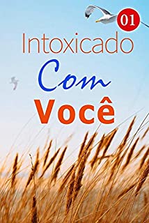 Intoxicado Com Você 1: Uma Pequena Reunião