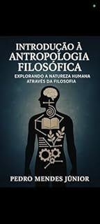 Livro Introdução à Antropologia Filosófica: Explorando a Natureza Humana através da Filosofia