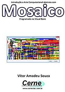 Livro Introdução a Arte Computacional abstrata com Mosaico Programado no Visual Basic