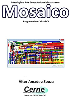 Livro Introdução a Arte Computacional abstrata com Mosaico Programado no Visual C#