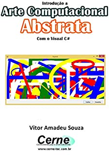 Livro Introdução a Arte Computacional Abstrata Com o Visual C#
