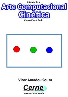 Livro Introdução a Arte Computacional Cinética Com o Visual Basic