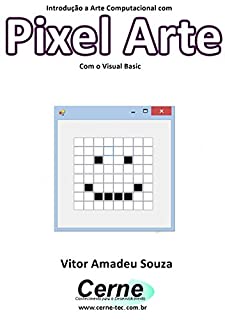 Livro Introdução a Arte Computacional com Pixel Arte Com o Visual Basic