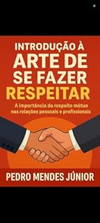 Livro Introdução à Arte de se fazer respeitar : A importância do respeito mútuo nas relações pessoais e profissionais