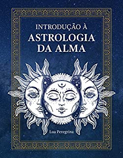 Introdução à Astrologia da Alma