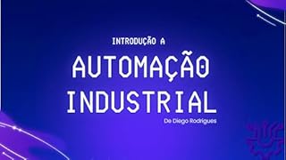 Livro INTRODUÇÃO A AUTOMAÇÃO INDUSTRIAL