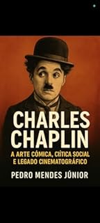 Livro Introdução a Charles Chaplin: A Arte Cômica, Crítica Social e Legado Cinematográfico