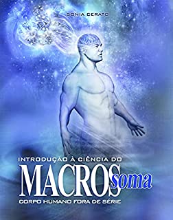 Introdução à Ciência Macrossoma: Corpo Humano Fora de Série