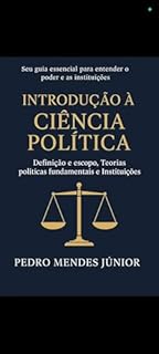 Livro Introdução à Ciência Política: Definição e escopo, Teorias políticas fundamentais e Instituições
