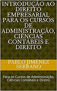 Livro Introdução ao direito empresarial para os cursos de Administração, Ciências Contábeis e Direito: Para os Cursos de Administração, Ciências Contábeis e Direito