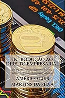 Introducao ao Direito Empresarial: Direito Empresarial, Empresa, Empresario, Livros, Denominacao, Fundo de Empresa