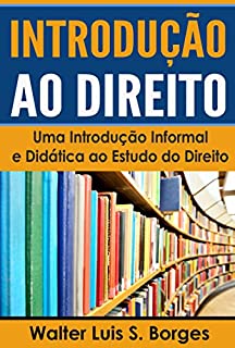 Introdução ao Direito: Uma Introdução Informal e Didática ao Estudo do Direito (IED, Faculdade de Direito)