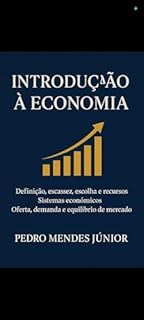Livro Introdução à Economia: Definição, escassez, escolha e recursos, Sistemas econômicos, Oferta, demanda e equilíbrio de mercado