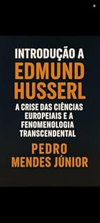 Livro Introdução a Edmund Husserl: A Crise das Ciências Europeias e a Fenomenologia Transcendental