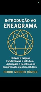 Livro Introdução ao Eneagrama: História e Origens, Fundamentos e Estrutura, Aplicações e Benefícios na Compreensão da Personalidade