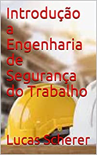 Introdução a Engenharia de Segurança do Trabalho