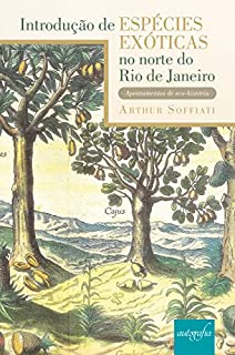 Livro Introdução de espécies exóticas no norte do Rio de Janeiro: apontamentos de eco-história