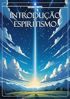 Livro Introdução ao Espiritismo: Uma Jornada Concisa e Esclarecedora
