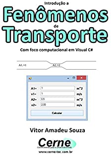 Livro Introdução a Fenômenos de Transporte Com foco computacional em Visual c#