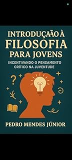 Livro Introdução à Filosofia para Adolescentes e Jovens : Incentivando o Pensamento Crítico na Juventude