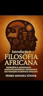 Livro Introdução à Filosofia Africana: Definições e abordagens, Contexto histórico e geográfico das tradições filosóficas africanas