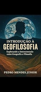 Livro Introdução à Geofilosofia: Explorando a Interconexão entre Geografia e Filosofia