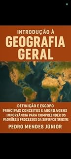 Livro Introdução à Geografia Geral: Definição e Escopo, principais conceitos e abordagens, Importância para compreender os padrões e processos da superfície terrestre