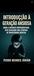 Livro Introdução à Geração Ansiosa : A Infância Hiperconectada Está Causando uma Epidemia de Transtornos Mentais