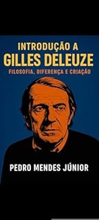 Livro Introdução a Gilles Deleuze : Filosofia, Diferença e Criação