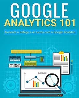Livro Introdução ao Google Analytics: Aumente o Tráfego e o Lucro com o Google Analytics