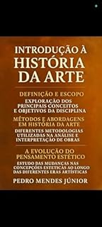 Livro Introdução à História da Arte: Definição e Escopo, Exploração dos principais conceitos e objetivos da disciplina, Métodos e Abordagens em História da Arte, diferentes metodologias