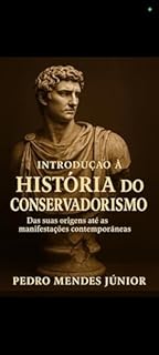 Livro Introdução à História do Conservadorismo: Das suas origens até as manifestações contemporâneas