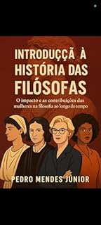 Livro Introdução à História das Filósofas: O impacto e as contribuições das mulheres na filosofia ao longo do tempo