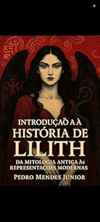 Livro Introdução à História de Lilith: Da Mitologia Antiga às Representações Modernas