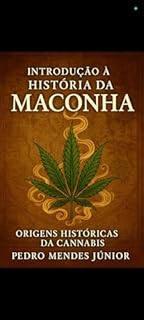 Livro Introdução à História da Maconha: Origens Históricas da Cannabis