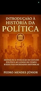 Livro Introdução à História da Política: Definição e evolução do estudo político ao longo do tempo, Raízes nas sociedades históricas