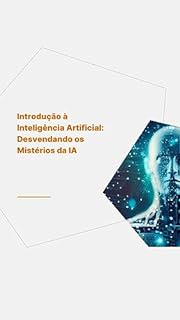 Livro Introdução à Inteligência Artificial: Desvendando os Mistérios da IA