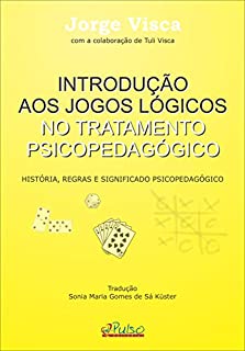 Livro Introdução aos Jogos Lógicos no Tratamento Psicopedagógico: História, Regras e Significado Psicopedagógico